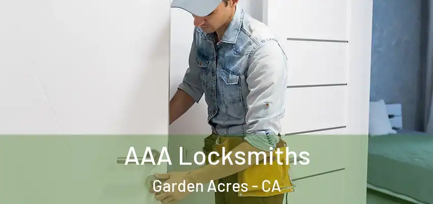  AAA Locksmiths Garden Acres - CA