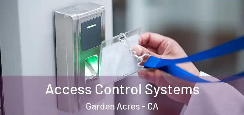  Access Control Systems Garden Acres - CA