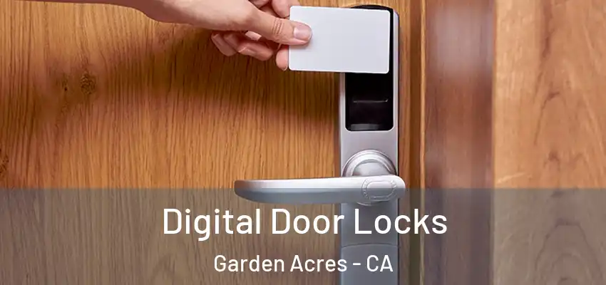  Digital Door Locks Garden Acres - CA