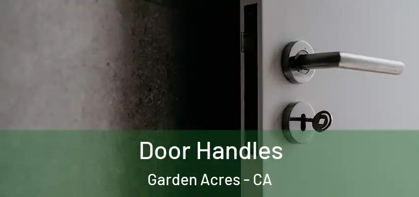  Door Handles Garden Acres - CA