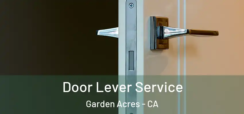  Door Lever Service Garden Acres - CA