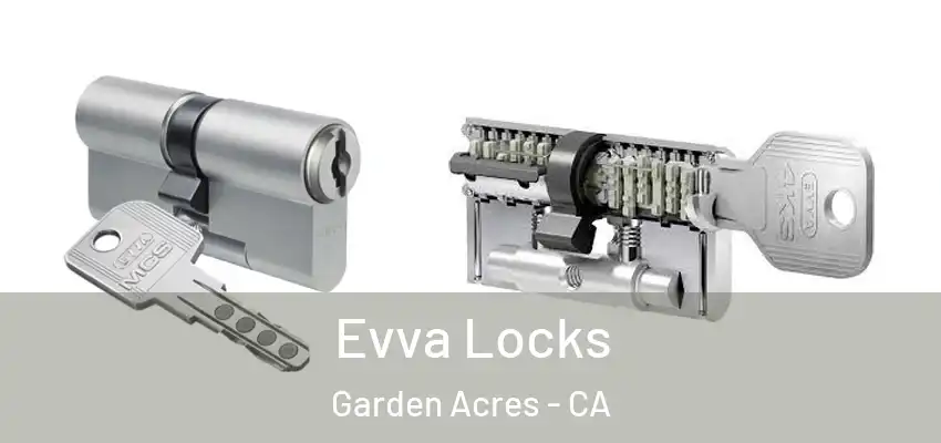  Evva Locks Garden Acres - CA