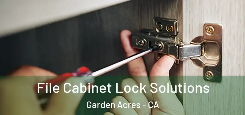 File Cabinet Lock Solutions Garden Acres - CA