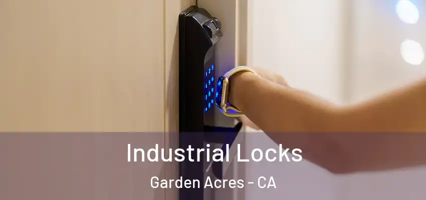  Industrial Locks Garden Acres - CA