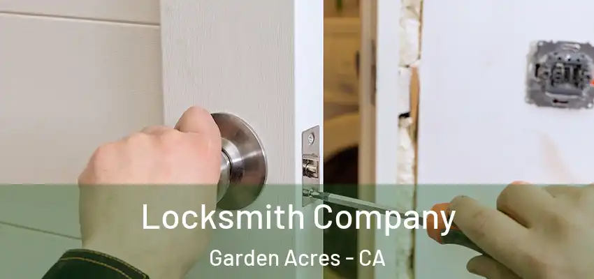  Locksmith Company Garden Acres - CA