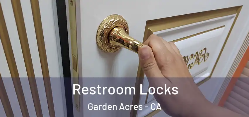  Restroom Locks Garden Acres - CA